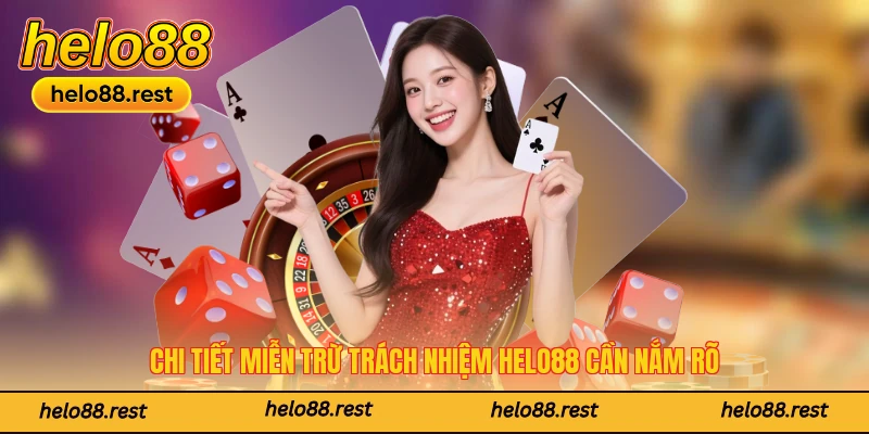 Chi tiết miễn trừ trách nhiệm Helo88 cần nắm rõ