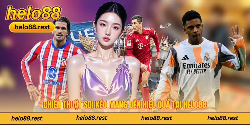 Chiến thuật soi kèo mang đến hiệu quả tại Helo88