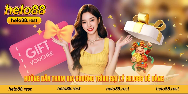 Hướng dẫn tham gia chương trình đại lý Helo88 dễ dàng
