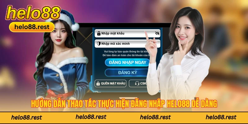 Hướng dẫn thao tác thực hiện đăng nhập Helo88 dễ dàng