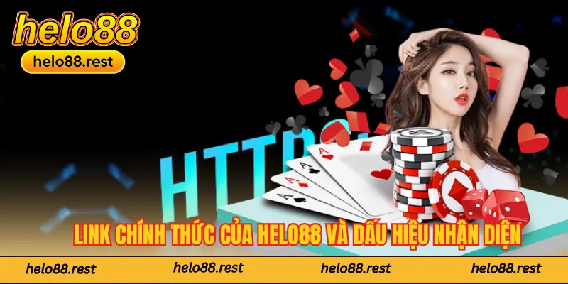 Link chính thức của Helo88 và dấu hiệu nhận diện